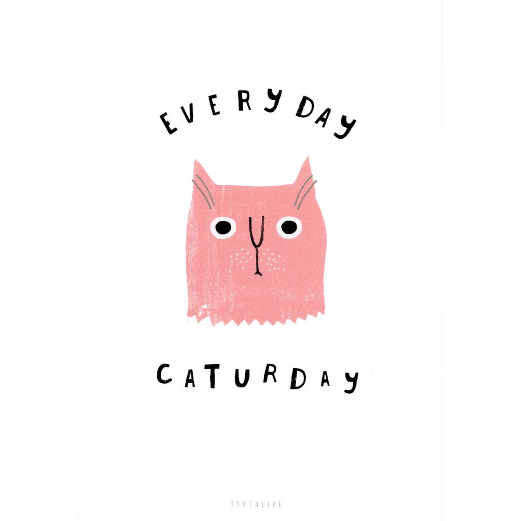 Print Everyday Caturday, zwei Größen