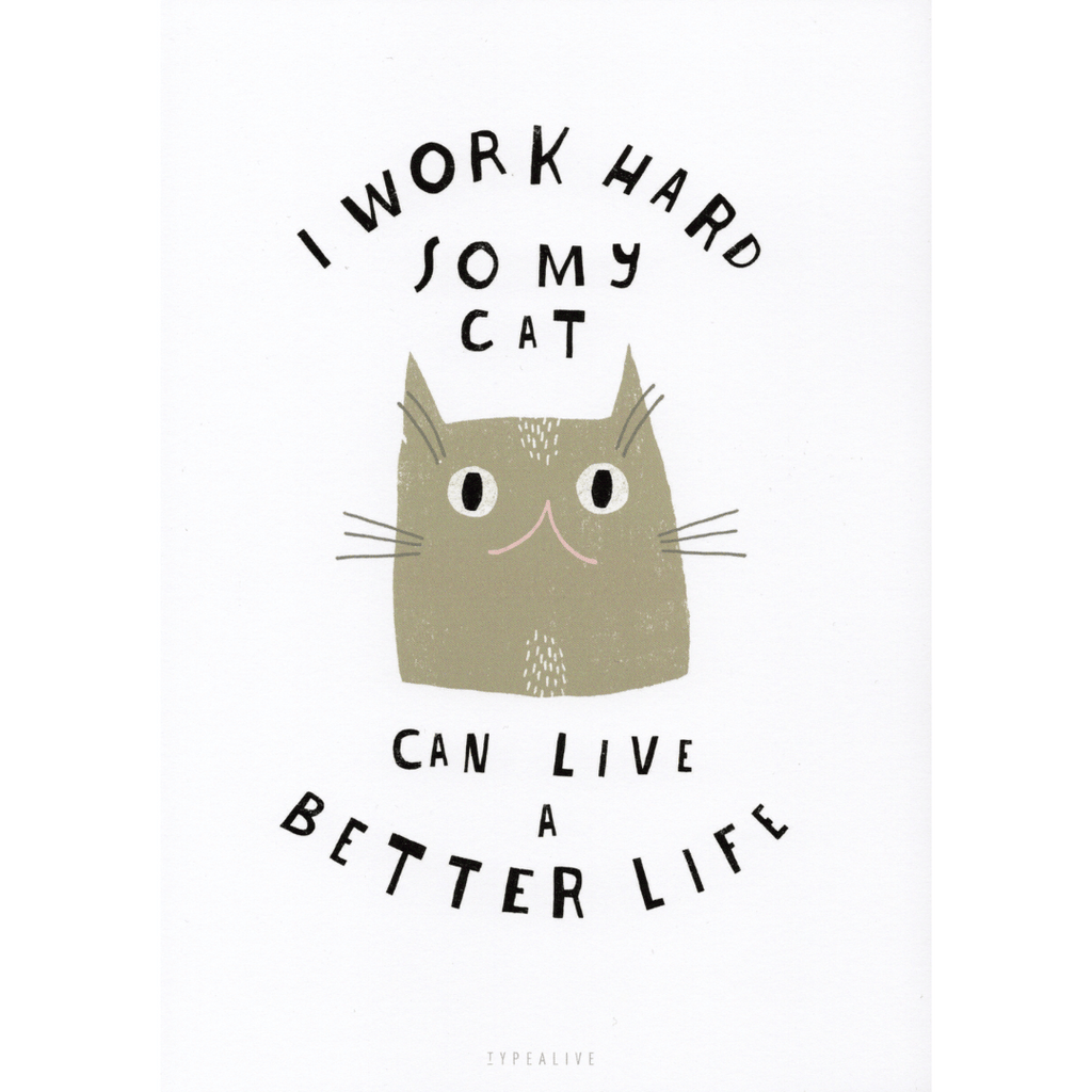 Postkarte mit Katzenmotiv und der Aufschrift I work hard so my cat can live a better life