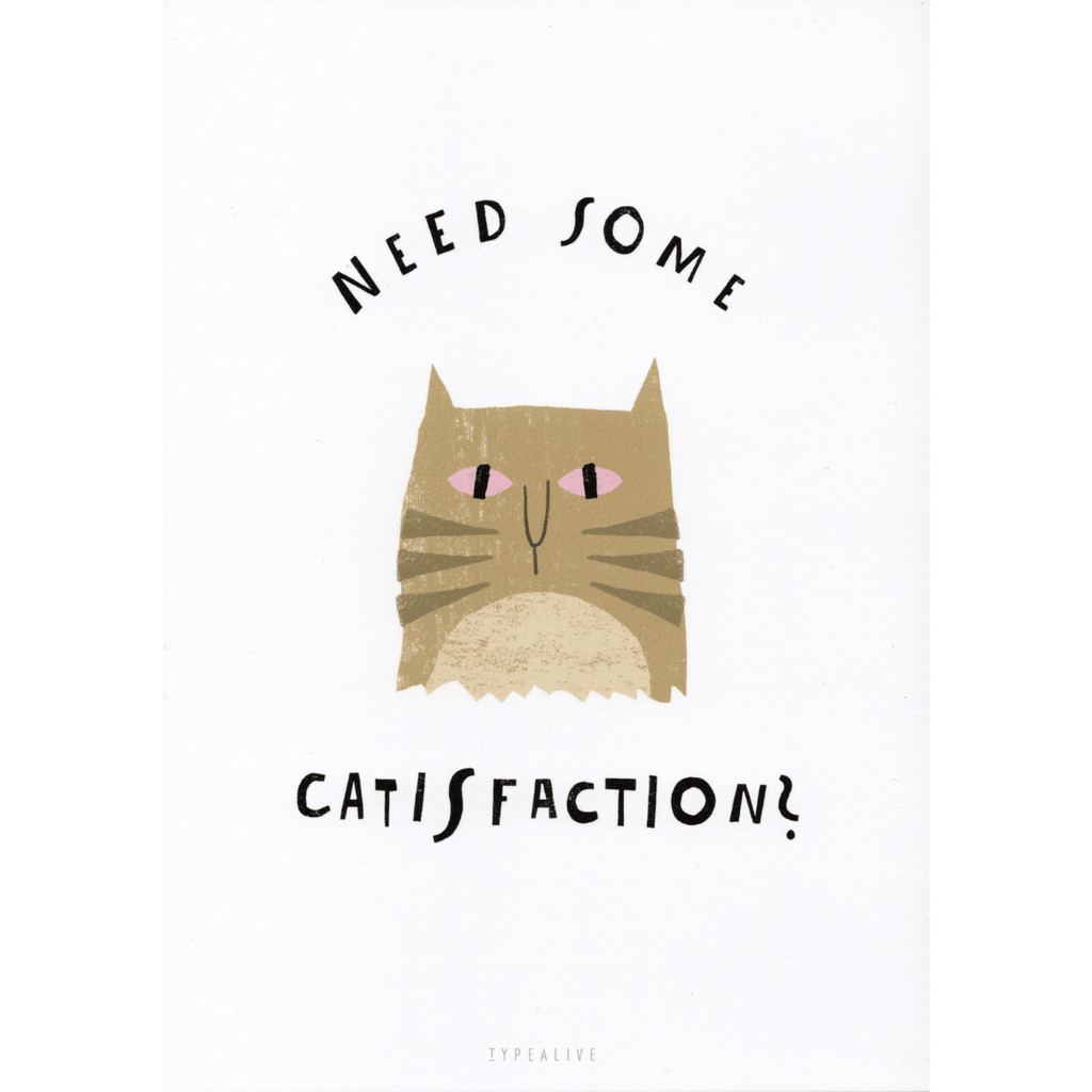 Postkarte mit Katzenmotiv und der Aufschrift Need some catisfaction?