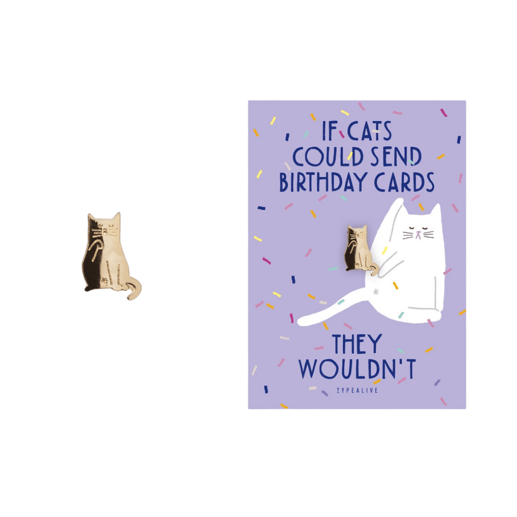 Katzen-Pin "If Cats Could Send Birthday Cards, They Wouldn't"