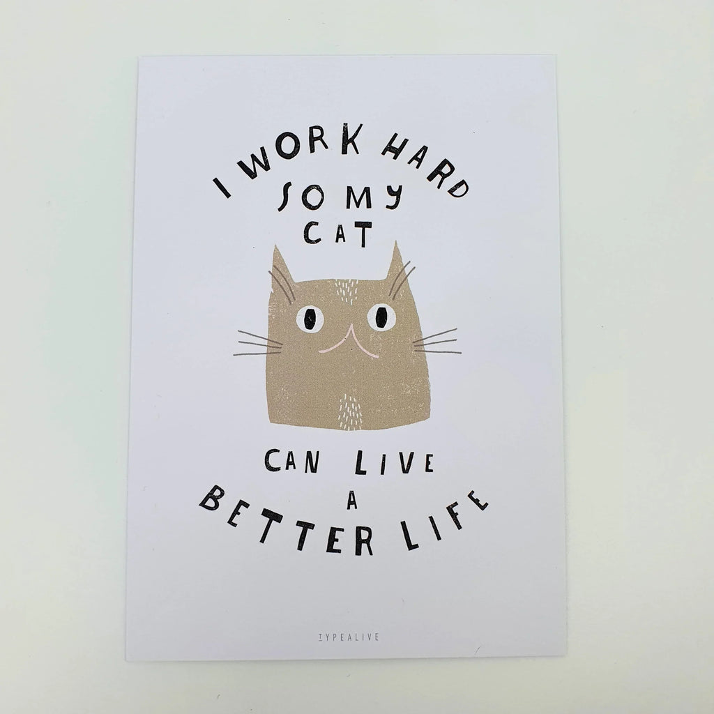 Postkarte "I Work Hard So My Cat Can Live A Better Life" Sir Mittens