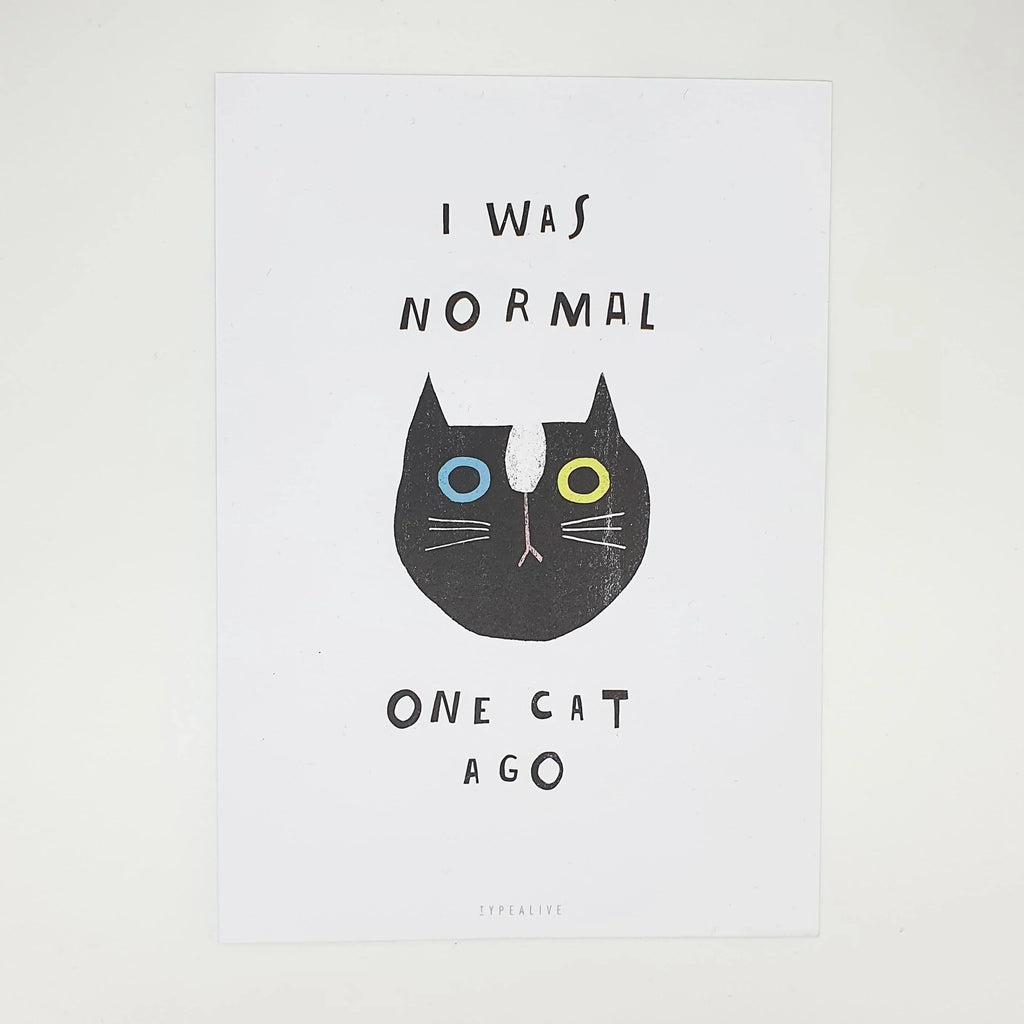 Print "I Was Normal One Cat Ago", zwei Größen Sir Mittens